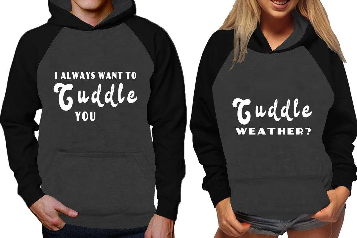 I Always Want to Cuddle You Couple Matching Raglan Hoodies – Comfortable Unisex Pullover | Sold Separately in Sizes & Colors