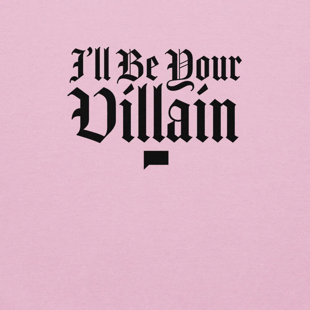 The Real Housewives of Salt Lake City I'll Be Your Villian Unisex Crewneck